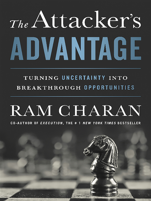 Title details for The Attacker's Advantage by Ram Charan - Available